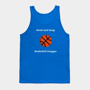 Swish and Swag: Basketball Swagger Basketball Tank Top